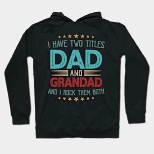 I Have Two Titles Dad And Grandad And I Rock Them Both Hoodie